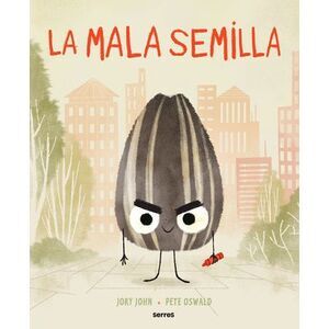 La Mala Semilla / The Bad Seed -- Jory John